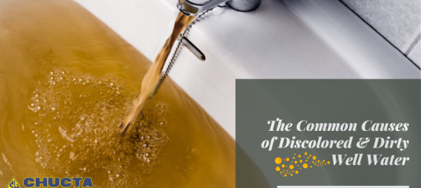 The Common Causes of Discolored & Dirty Well Water