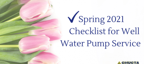 Spring 2021 Checklist for Well Water Pump Service